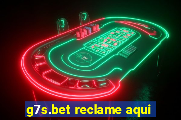 g7s.bet reclame aqui